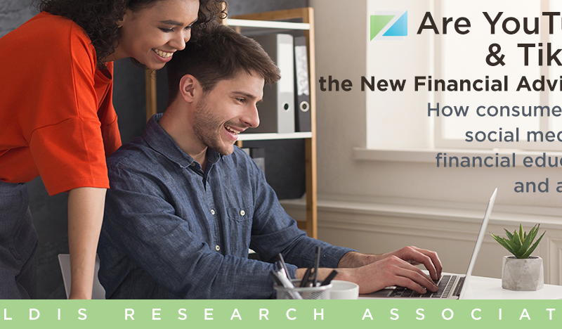 Webinar – Are YouTube and TikTok the New Financial Advisors?: How consumers use social media for financial education and advice.
