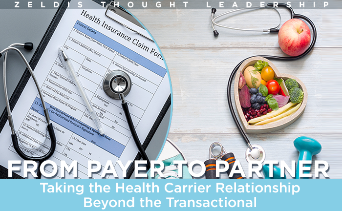 Webinar:  From Payer to Partner: Taking the Health Carrier Relationship Beyond the Transactional